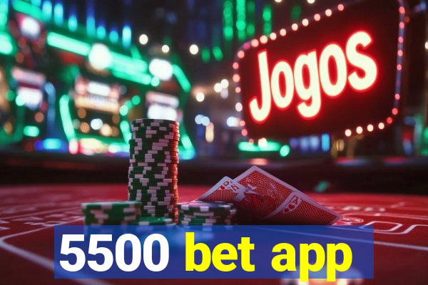 5500 bet app